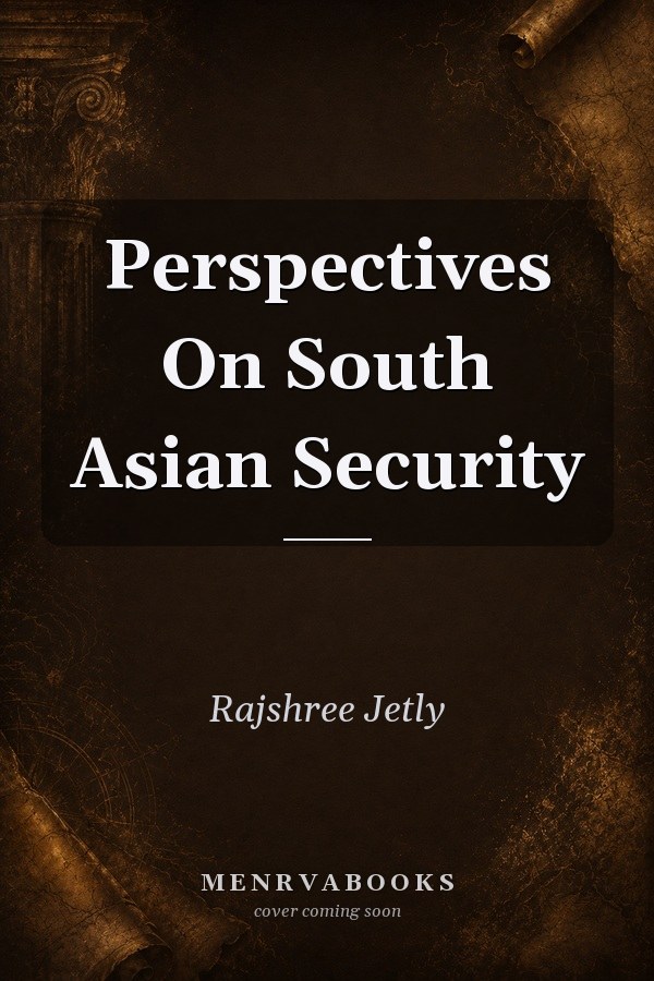 Perspectives On South Asian Security