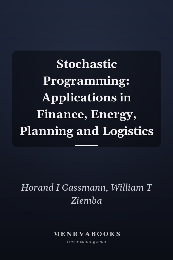 Stochastic Programming: Applications in Finance, Energy, Planning and Logistics