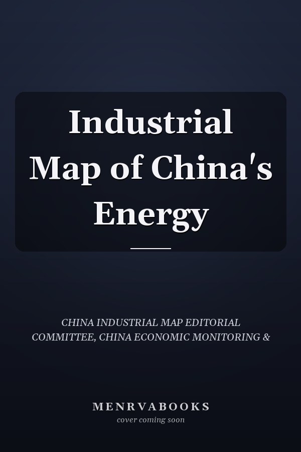 Industrial Map of China's Energy