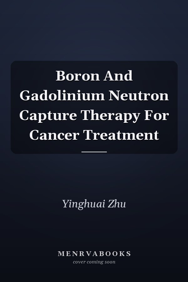 Boron And Gadolinium Neutron Capture Therapy For Cancer Treatment