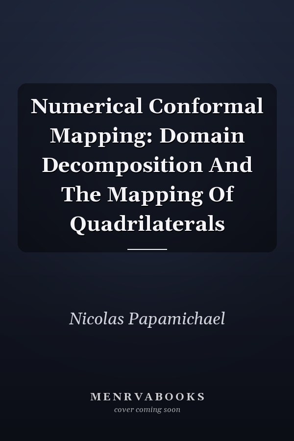 Numerical Conformal Mapping: Domain Decomposition And The Mapping Of Quadrilaterals