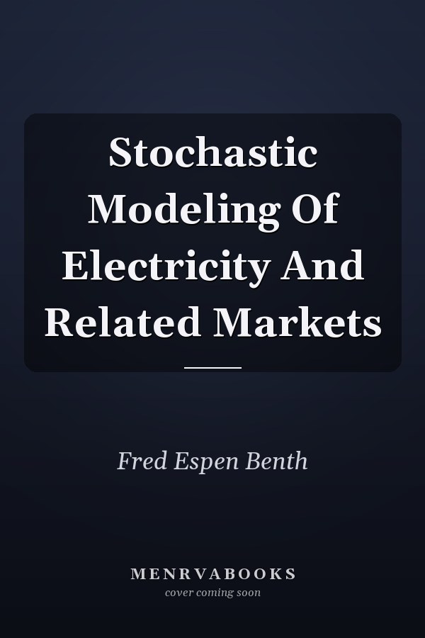 Stochastic Modeling Of Electricity And Related Markets
