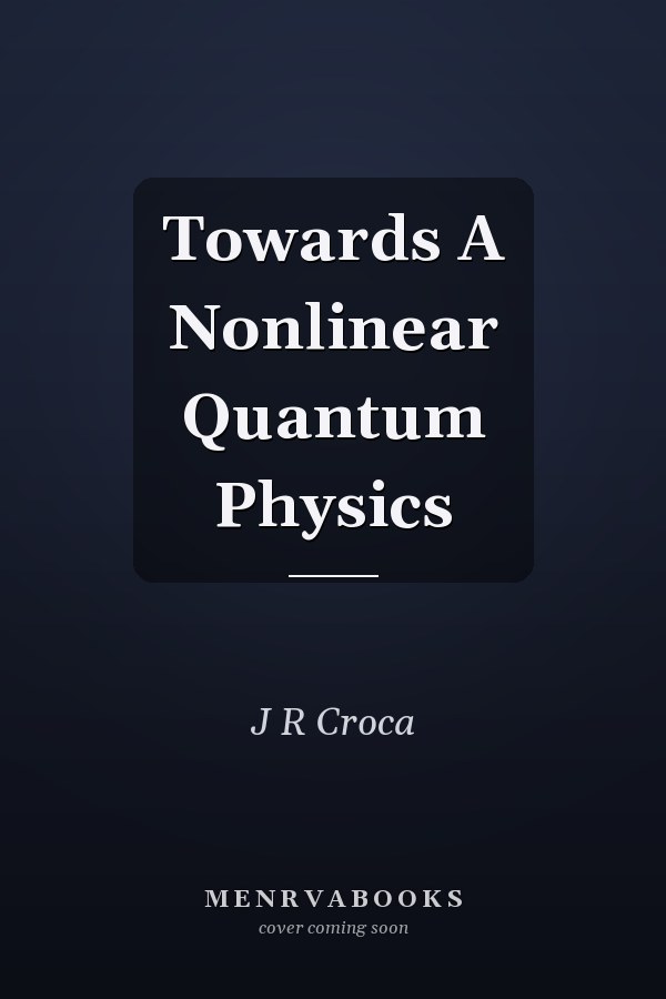 Towards A Nonlinear Quantum Physics