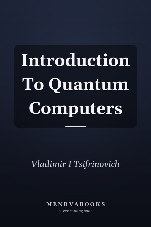 Introduction To Quantum Computers