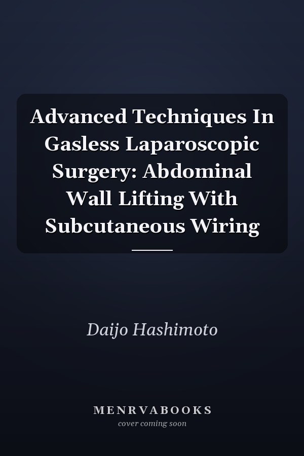 Advanced Techniques In Gasless Laparoscopic Surgery: Abdominal Wall Lifting With Subcutaneous Wiring