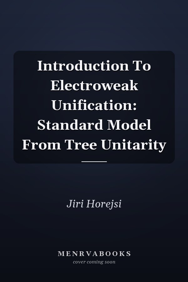 Introduction To Electroweak Unification: Standard Model From Tree Unitarity