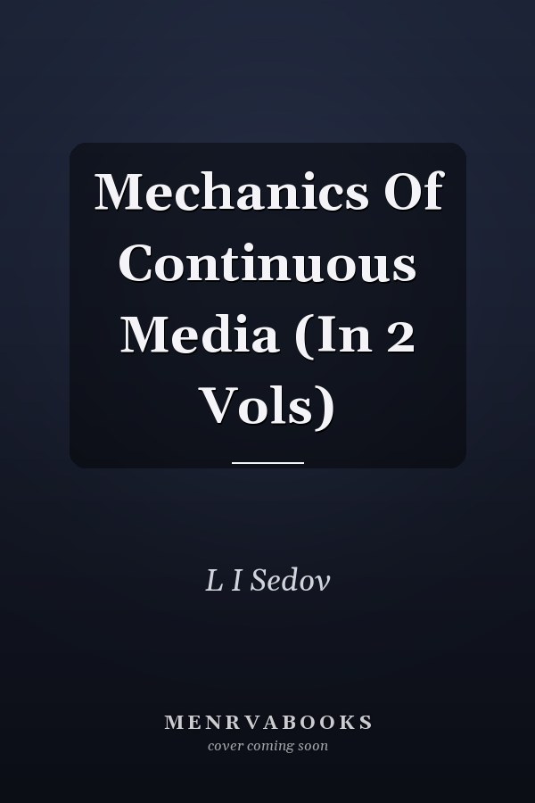 Mechanics Of Continuous Media (In 2 Vols)