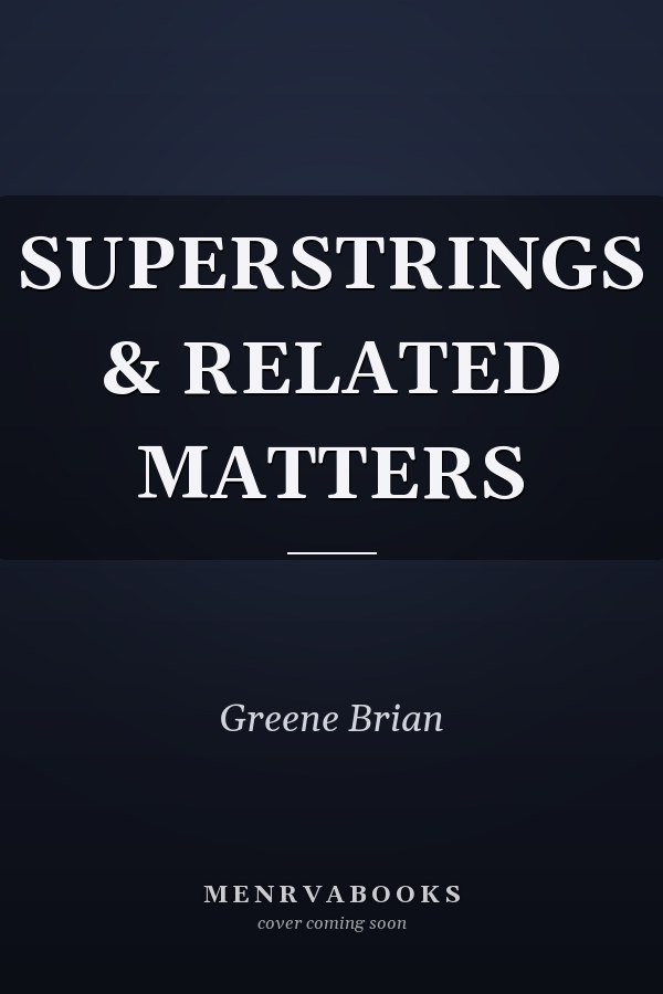 SUPERSTRINGS & RELATED MATTERS