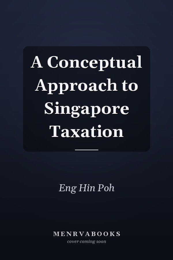 A Conceptual Approach to Singapore Taxation