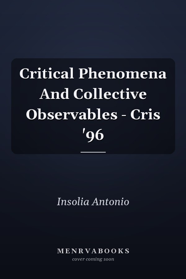 Critical Phenomena And Collective Observables - Cris '96