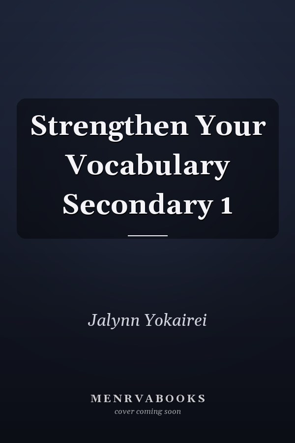 Strengthen Your Vocabulary Secondary 1