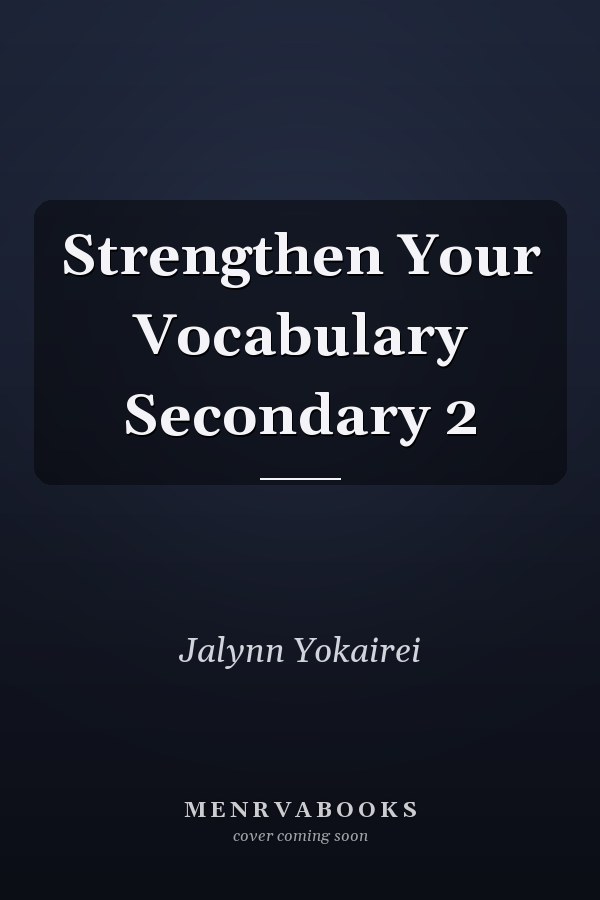 Strengthen Your Vocabulary Secondary 2