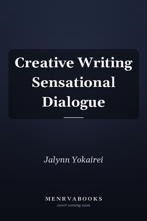 Creative Writing Sensational Dialogue