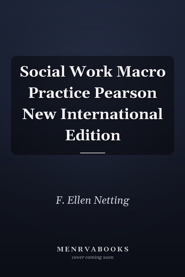 Social Work Macro Practice Pearson New International Edition