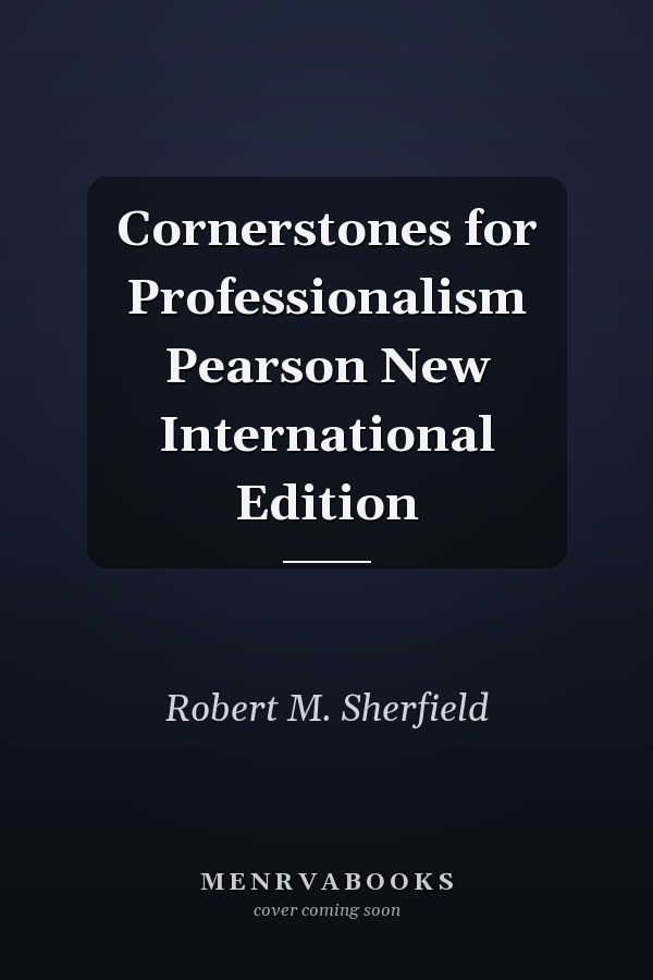 Cornerstones for Professionalism Pearson New International Edition