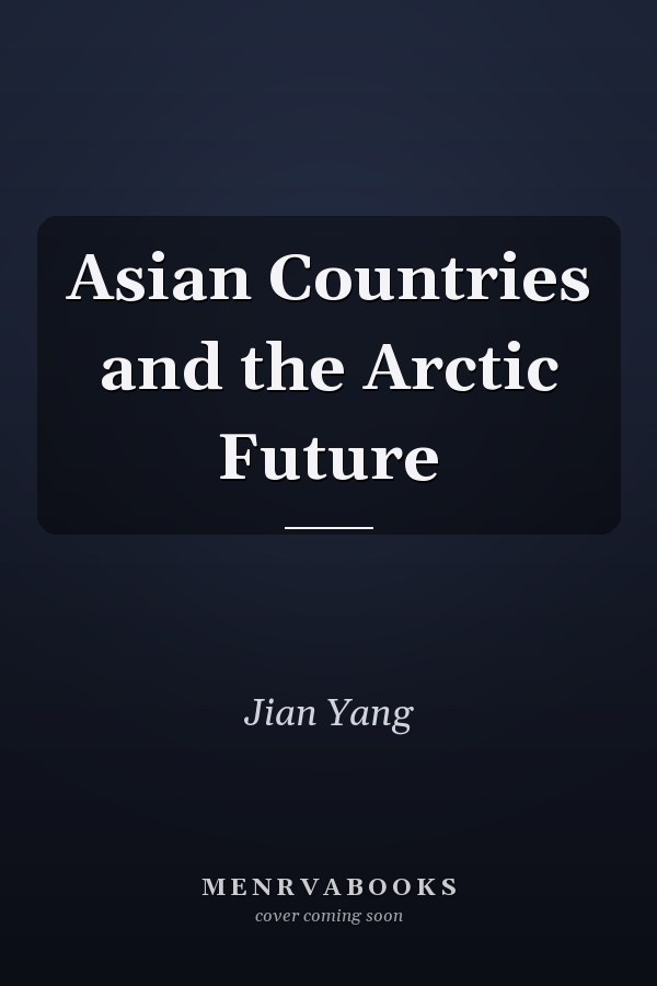 Asian Countries and the Arctic Future