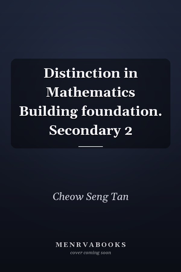 Distinction in Mathematics Building foundation. Secondary 2