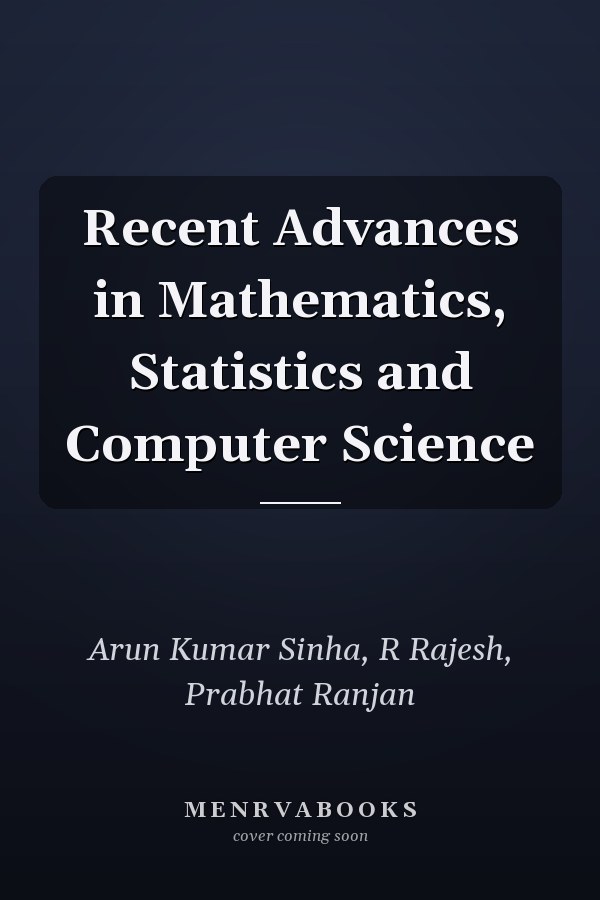 Recent Advances in Mathematics, Statistics and Computer Science