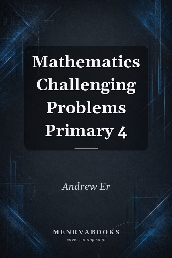 Mathematics Challenging Problems Primary 4