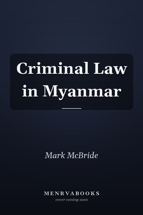 Criminal Law in Myanmar