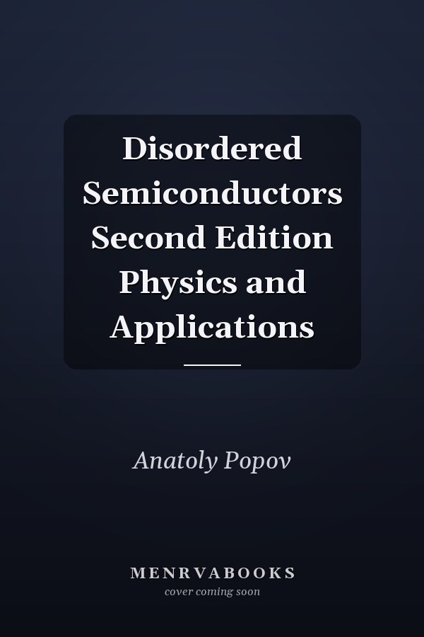 Disordered Semiconductors Second Edition Physics and Applications