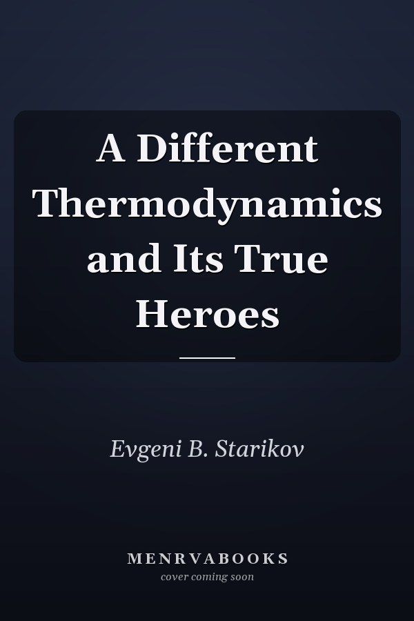 A Different Thermodynamics and Its True Heroes