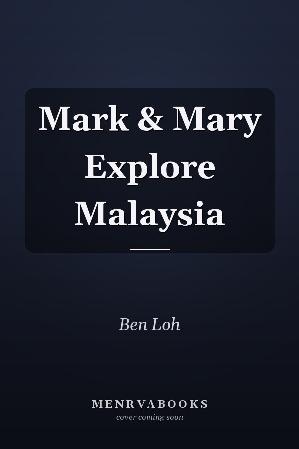 Mark & Mary Explore Malaysia