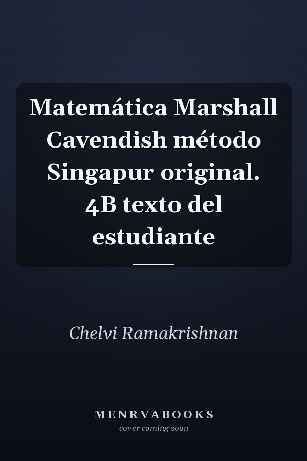 Matemática Marshall Cavendish método Singapur original. 4B texto del estudiante