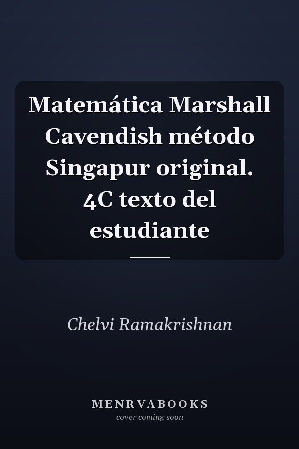 Matemática Marshall Cavendish método Singapur original. 4C texto del estudiante