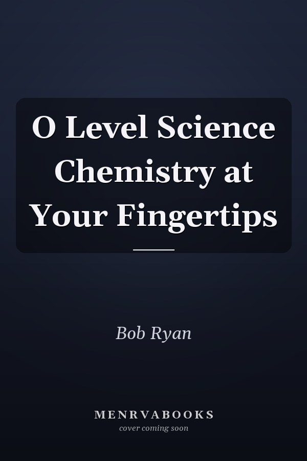 O Level Science Chemistry at Your Fingertips