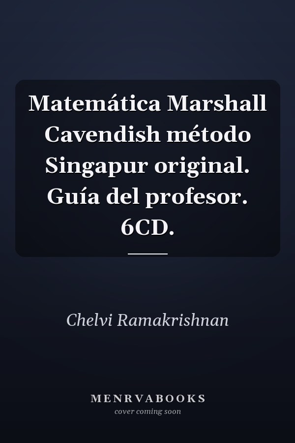 Matemática Marshall Cavendish método Singapur original. Guía del profesor. 6CD.