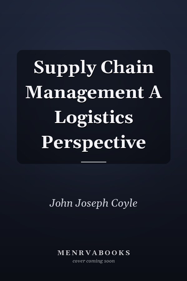 Supply Chain Management A Logistics Perspective