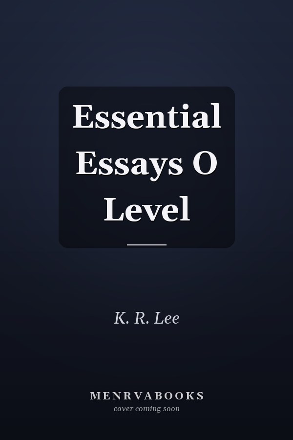Essential Essays O Level
