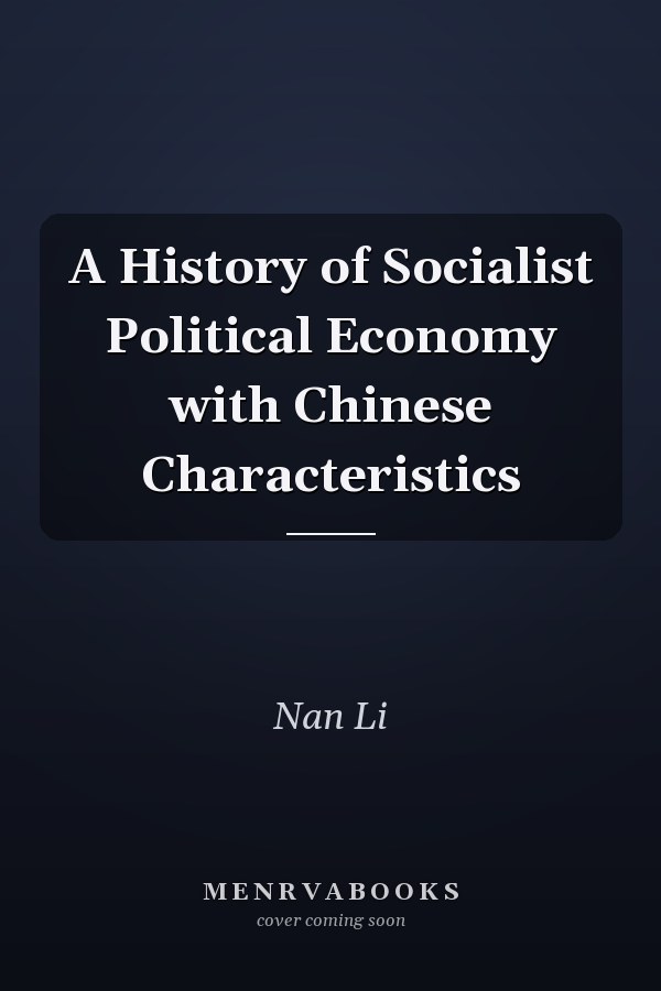 A History of Socialist Political Economy with Chinese Characteristics