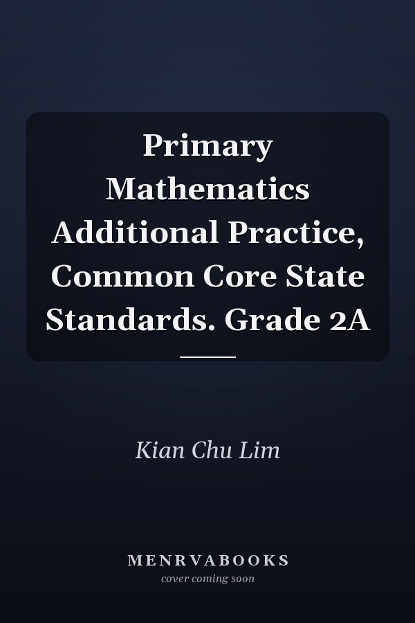 Primary Mathematics Additional Practice, Common Core State Standards. Grade 2A