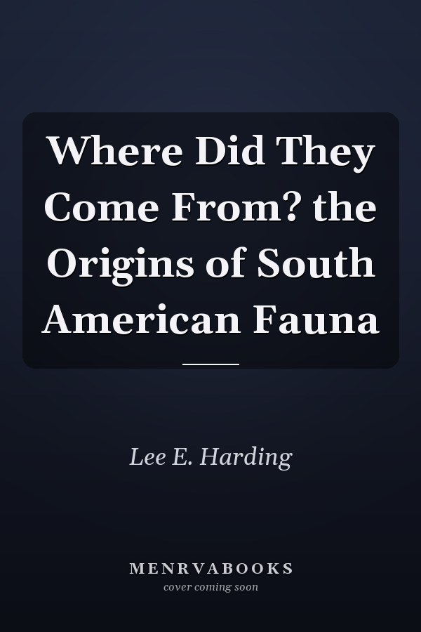 Where Did They Come From? the Origins of South American Fauna