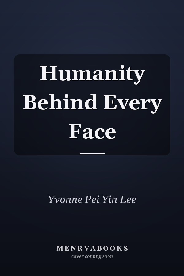 Humanity Behind Every Face