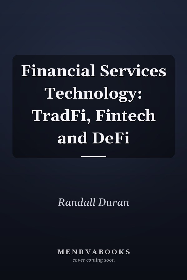 Financial Services Technology: TradFi, Fintech and DeFi