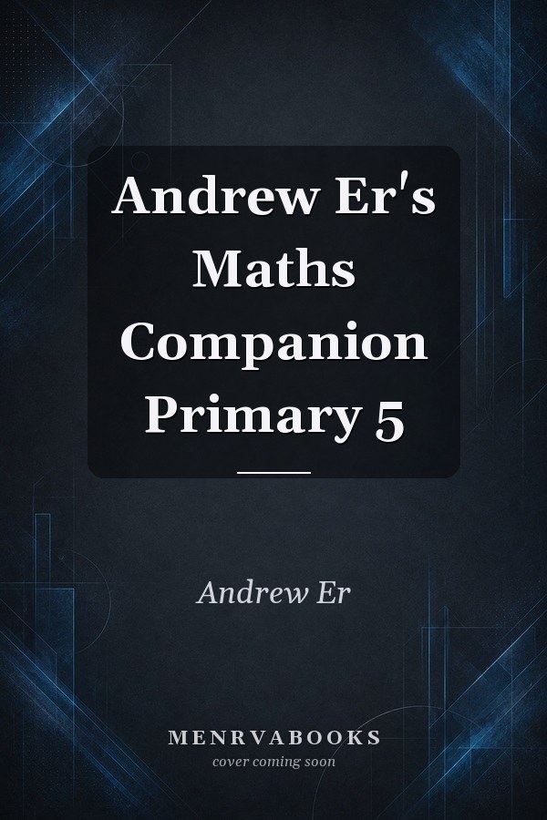 Andrew Er's Maths Companion Primary 5