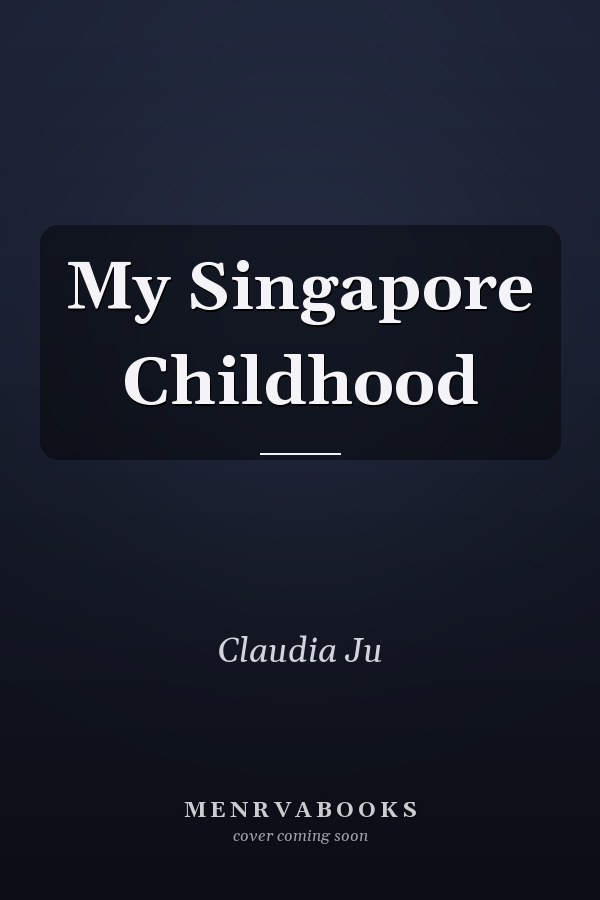 My Singapore Childhood
