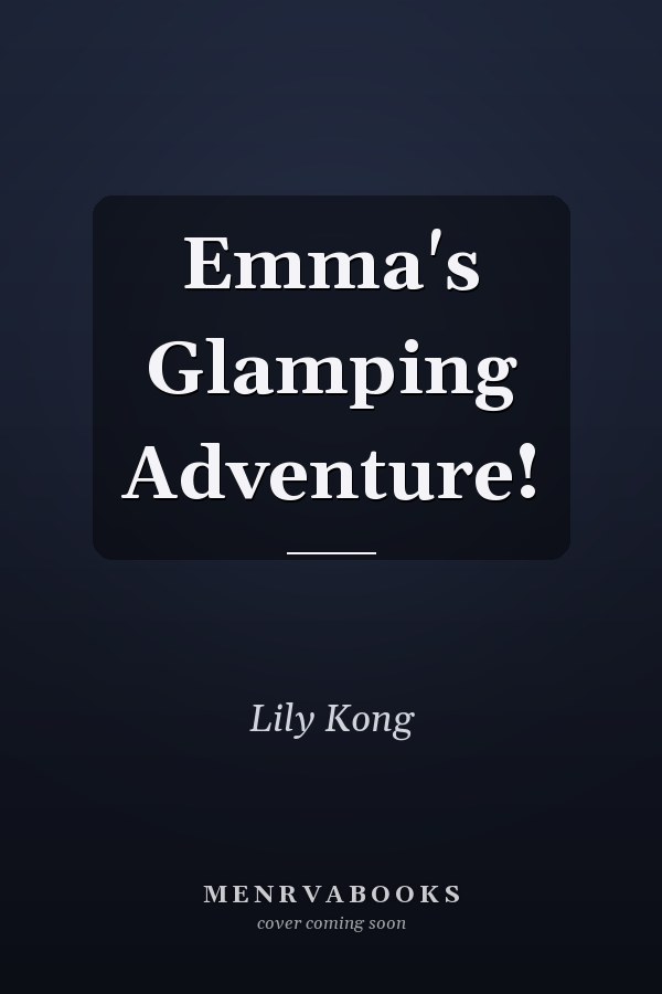 Emma's Glamping Adventure!