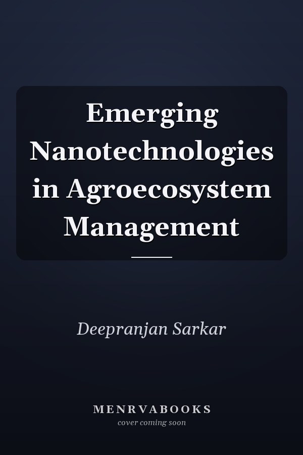 Emerging Nanotechnologies in Agroecosystem Management