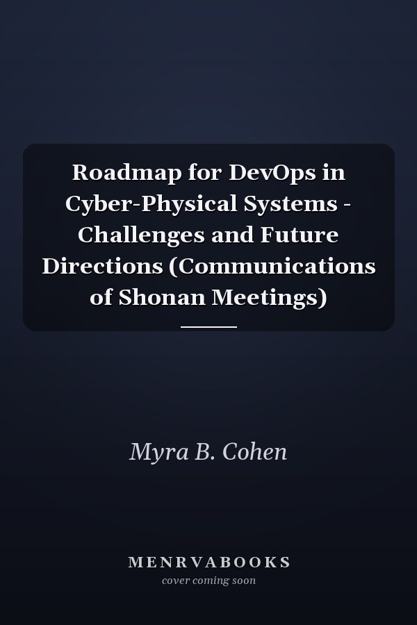 Roadmap for DevOps in Cyber-Physical Systems - Challenges and Future Directions (Communications of Shonan Meetings)