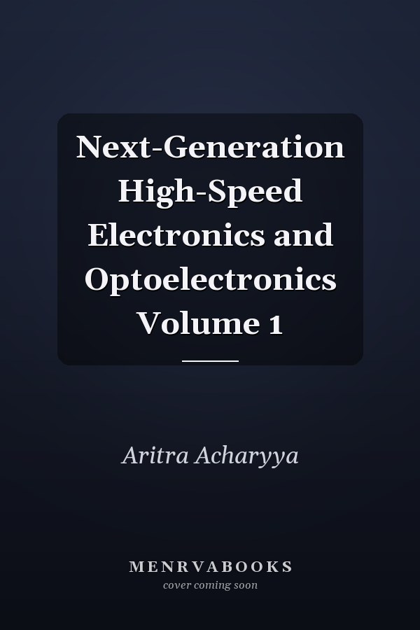 Next-Generation High-Speed Electronics and Optoelectronics Volume 1