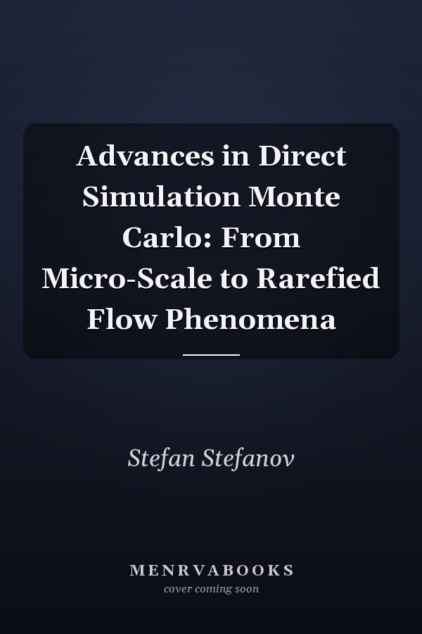 Advances in Direct Simulation Monte Carlo: From Micro-Scale to Rarefied Flow Phenomena