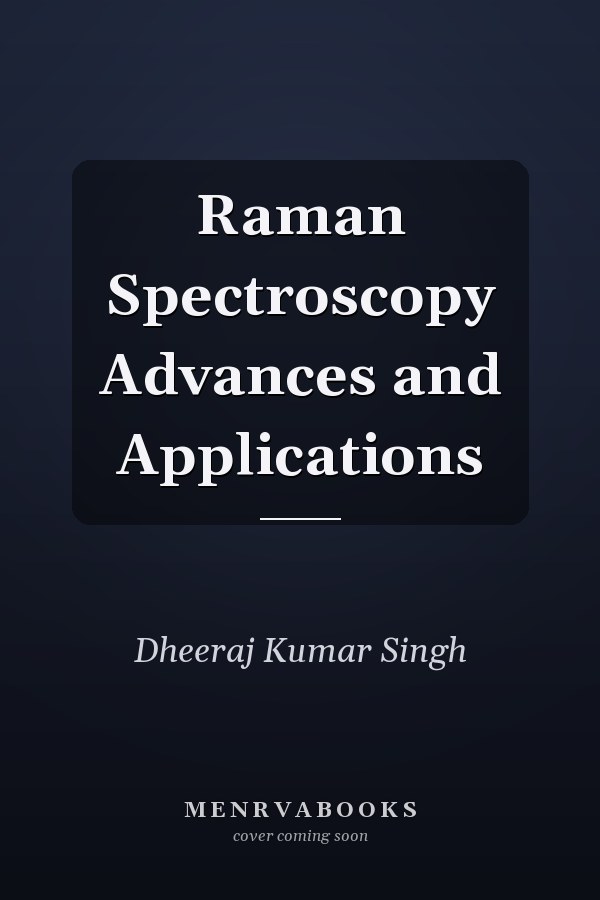 Raman Spectroscopy Advances and Applications