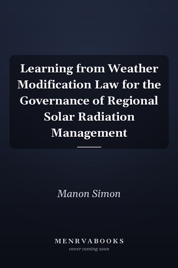 Learning from Weather Modification Law for the Governance of Regional Solar Radiation Management