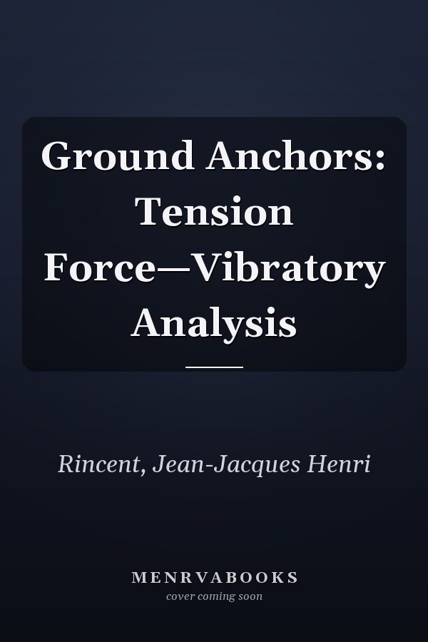 Ground Anchors: Tension Force—Vibratory Analysis