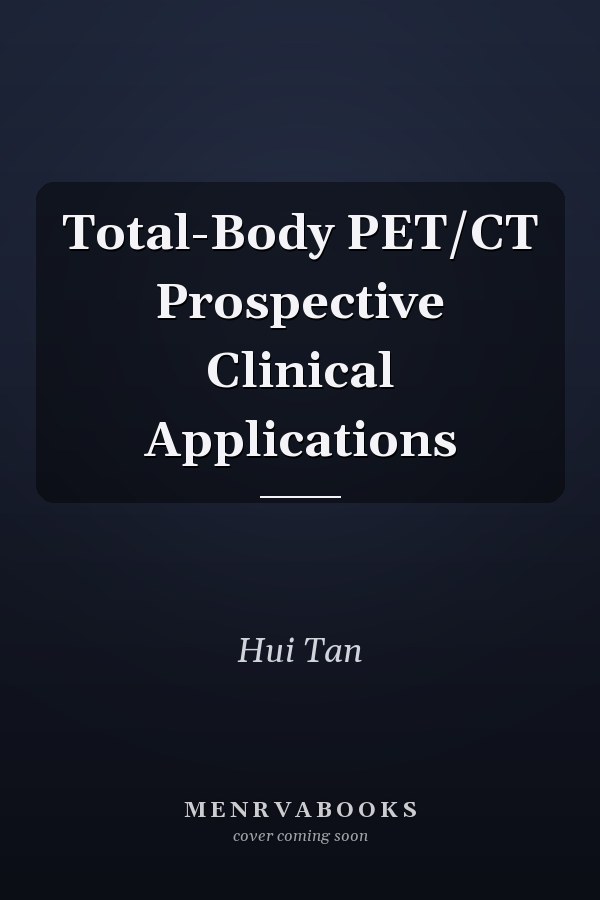 Total-Body PET/CT Prospective Clinical Applications