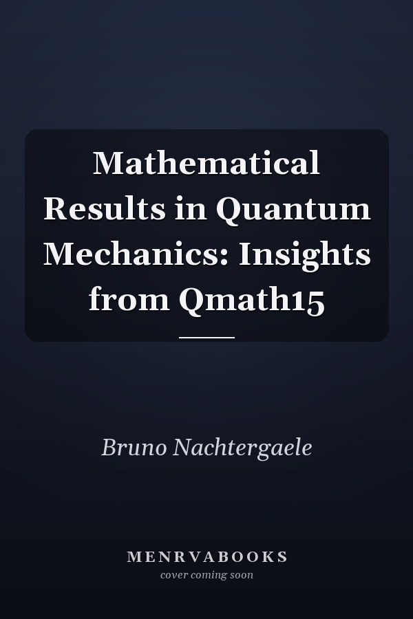 Mathematical Results in Quantum Mechanics: Insights from Qmath15